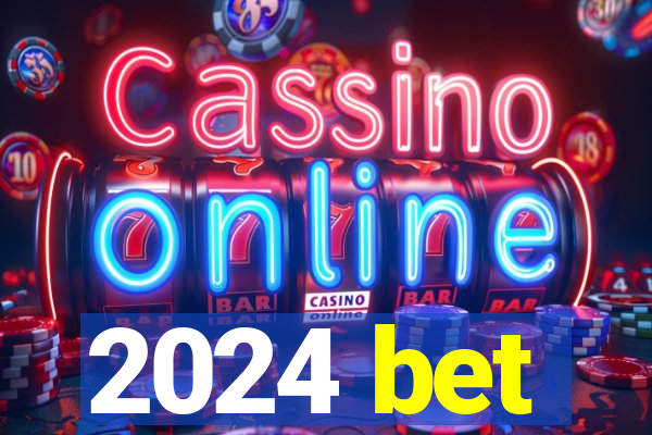 2024 bet